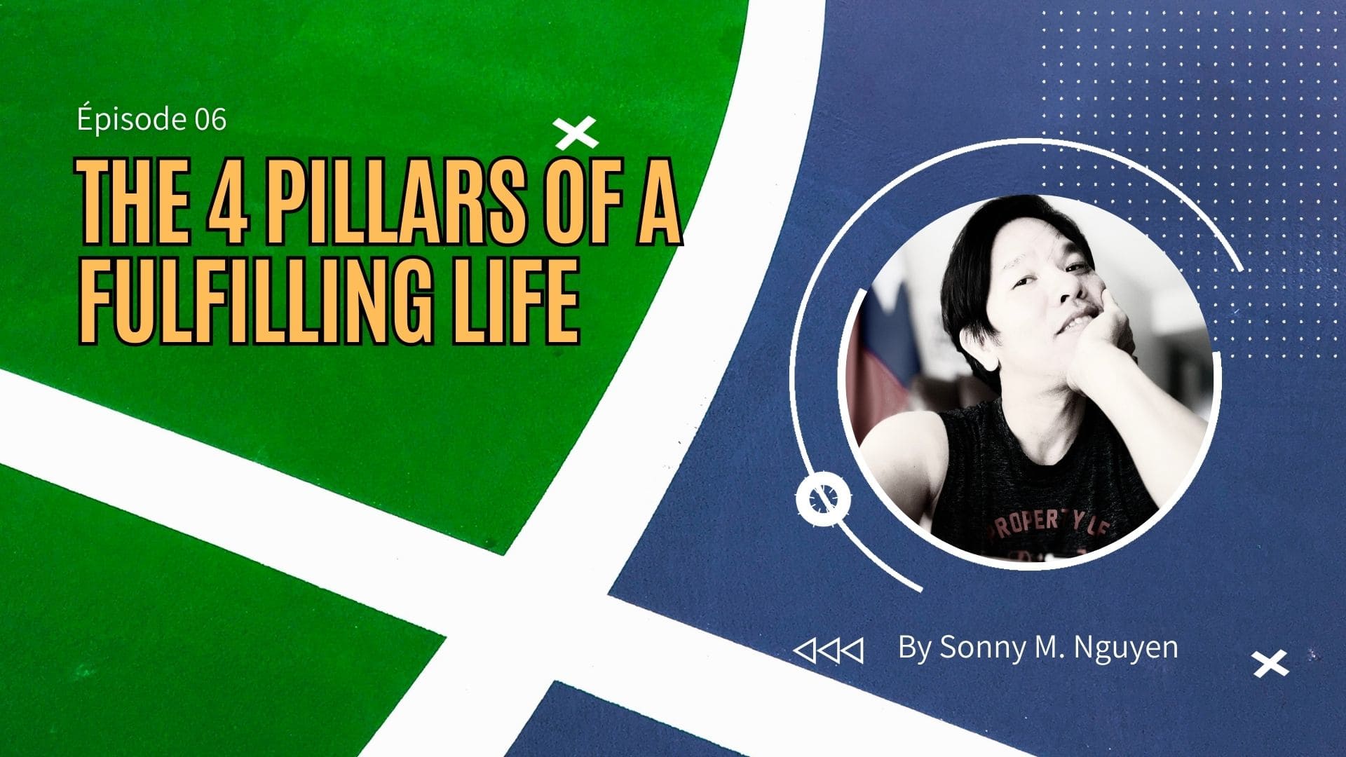 Épisode 06 |  The 4 Pillars of a Fulfilling Life