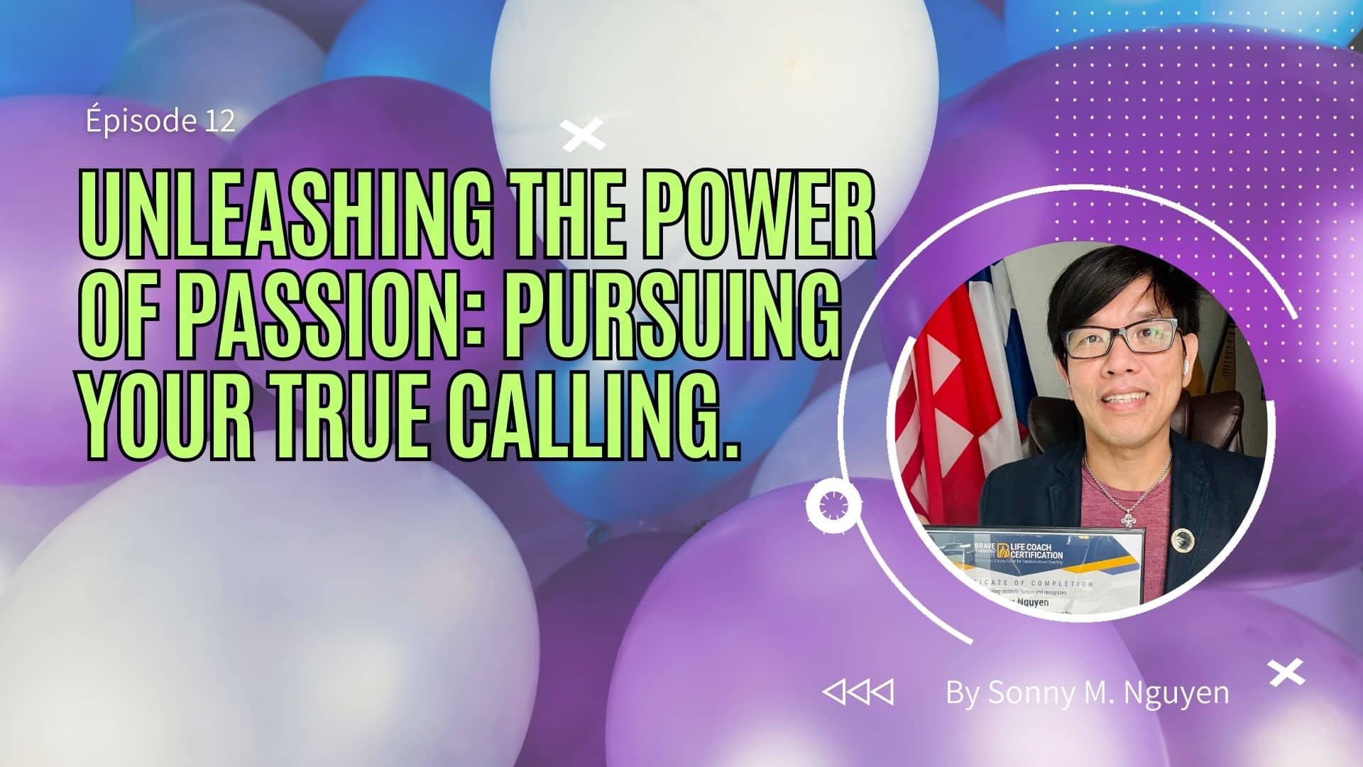 Épisode 12 | Unleashing the Power of Passion: Pursuing Your True Calling